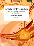 A Tale Of Friendship by Moren Bertrand for Brass Duet and Brass Band (Brass Duet and Brass Band (Duet for Cornet and Euphonium))