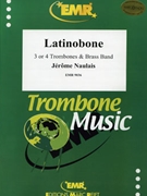 Latinobone by Naulais Jerome - Moren Bertrand - for 3 Trombones and Brass Band (3 Trombones and Brass Band)