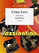 Crazy Love by Barclay Ted for Brass Band (Brass Band)