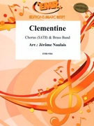 Clementine by Naulais Jerome for Chorus (Chorus (SATB) and Brass Band)