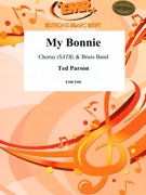 My Bonnie by Parson Ted for Brass Band (Brass Band (+ Chorus SATB))
