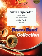 Salve Imperator by Fucik Julius - Moren Bertrand - for Brass Band (Brass Band (Marschformat / Petit format / Card Size))