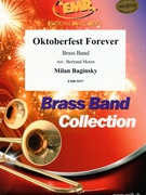 Oktoberfest Forever by Baginsky Milan - Moren Bertrand - for Brass Band (Brass Band)