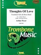 Thoughts Of Love by Pryor Arthur - Julian Oliver and Bertrand Moren - for Trombone and Brass Band (Trombone and Brass Band)