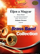 Eljen a Magyar by Strauss Johann - Mortimer John Glenesk - for Brass Band (Brass Band)
