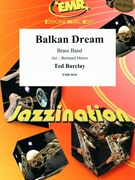 Balkan Dream by Barclay Ted - Moren Bertrand - for Brass Band (Brass Band)