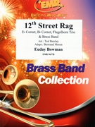 12th Street Rag by Bowman Euday Louis - Ted Barclay and Bertrand Moren - for Brass Band (Brass Band (Eb Cornet Bb Cornet Flugelhorn Trio))