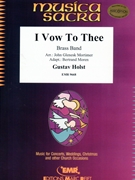 I Vow To Thee by Holst Gustav - Mortimer John Glenesk - for Brass Band (Brass Band)