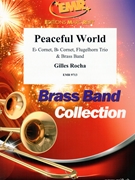 Peaceful World by Rocha Gilles for Eb Cornet Bb Cornet Flugelhorn Trio and Brass Band (Eb Cornet Bb Cornet Flugelhorn Trio and Brass Band)