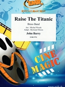 Raise The Titanic by Barry John - Michal Worek and Bertrand Moren - for Brass Band (Brass Band)