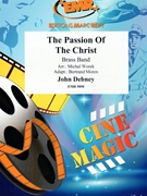 The Passion Of The Christ by Debney John - Michal Worek and Bertrand Moren - for Brass Band (Brass Band)