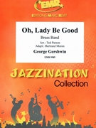 Oh Lady Be Good by Gershwin George - Ted Parson and Bertrand Moren - for Brass Band (Brass Band)