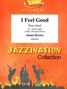 I Feel Good by Brown James - Jirka Kadlec and Bertrand Moren - for Brass Band (Brass Band)