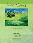 Fields Of Clover by Standridge Randall D for Full Score