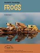 Frogs (Movement 1 from The Garden Suite) by Standridge Randall D for Concert Band
