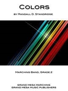Colors - Marching Band Full Show by Standridge Randall D for Full Show