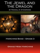 The Jewel And The Dragon - Marching Band Full Show by Standridge Randall D for Marching Band