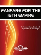 Fanfare for the 16th Empire by Strandridge Randall D for Concert Band