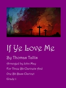 If Ye Love Me by Tallis Thomas - May John - for Clarinet Quartet