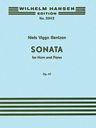 Sonata Opus 47 by Bentzon Niels Viggo for French Horn and Piano (*special Import*)
