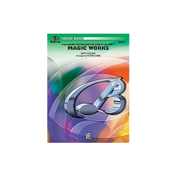 Magic Works  From Harry Potter & The Goblet of Fire