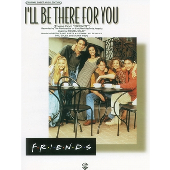 I'll Be There For You - From "friends"