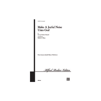 Make A Joyful Noise Unto God