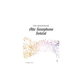 The Beginning Alto Saxophone Soloist