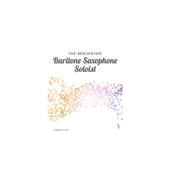 The Beginning Baritone Saxophone Soloist