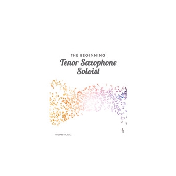 The Beginning Tenor Saxophone Soloist