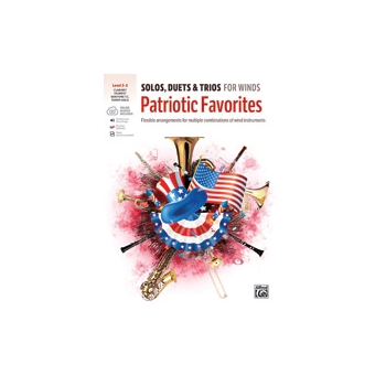 Solos, Duets & Trios for Winds: Patriotic Favorites (Clarinet/Trumpet/Baritone T.C./Tenor Saxophone)