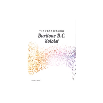 The Progressing Baritone B.C. Soloist
