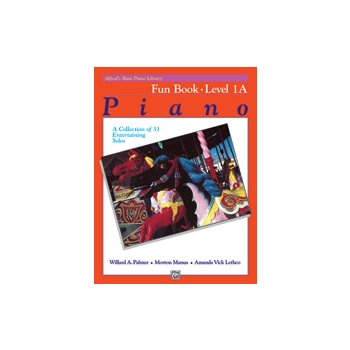 Alfred's Basic Piano Library: Fun Book 1A: A Collection of 31 Entertaining Solos
