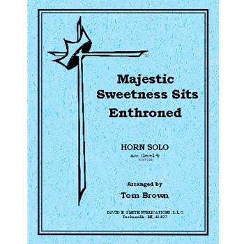 Majestic Sweetness Sits Enthroned