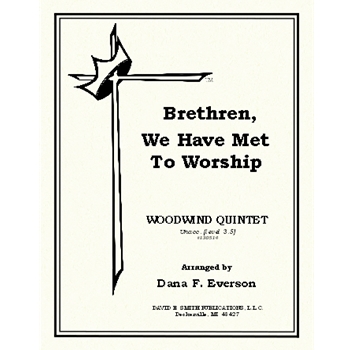 Brethren We Have Met To Worship