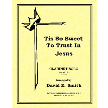 Tis So Sweet To Trust In Jesus