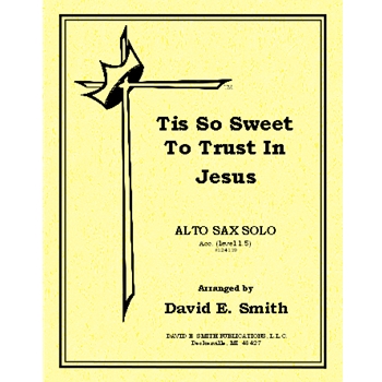 Tis So Sweet To Trust In Jesus