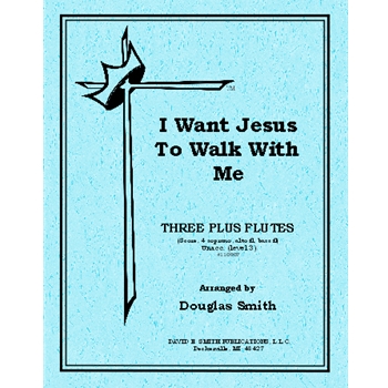 I Want Jesus To Walk With Me
