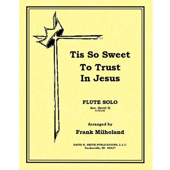 Tis So Sweet To Trust In Jesus