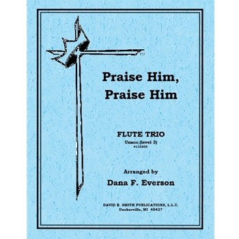 Praise Him, Praise Him (unacc)