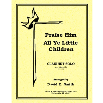 Praise Him All Ye Little Children
