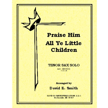 Praise Him All Ye Little Children
