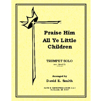 Praise Him All Ye Little Children