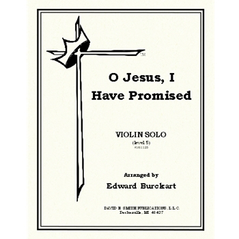 O Jesus, I Have Promised