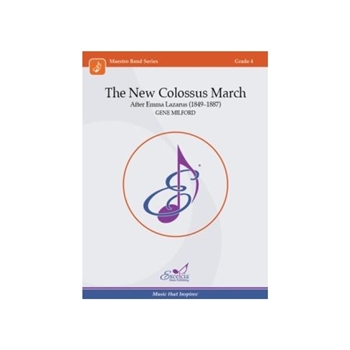 The New Colossus March After Emma Lazarus (1849-1887)