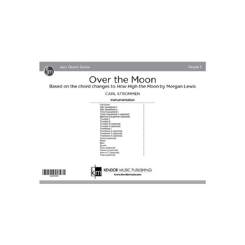 Over the Moon (Score) Based on the chord changes to How High the Moon by Morgan Lewis