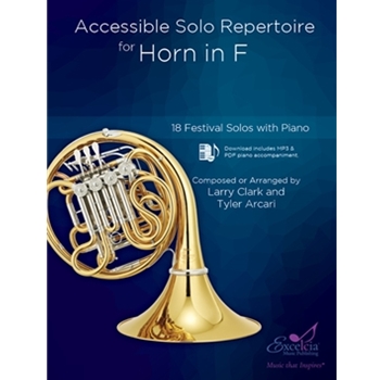 Accessible Solo Repertoire for Horn in F 18 Festival Solos with Piano