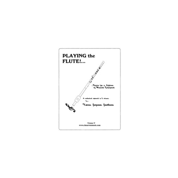 Playing the Flute!...Basics for a Lifetime of Musical Enjoyment Volume 5