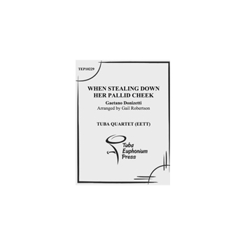 When Stealing Down Her Pallid Cheek