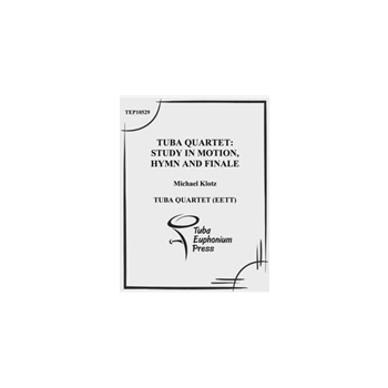 Tuba Quartet: Study in Motions, Hymn, and Finale